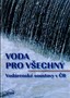 Voda pro všechny. Vodárenské soustavy v ČR