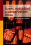 Uzení, nakládání a konzervování masa od šunky po žebírka