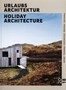Urlaubs architektur. Holiday Architecture 2018