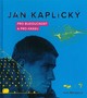Jan Kaplický. Pro budoucnost a pro krásu