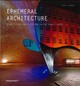 Ephemeral Architecture: Projects and Installations in the Public Space