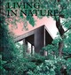 Living in Nature. Contemporary Houses in the natural World.