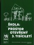 ŠKOLA.Prostor otevřený 3. tisíciletí