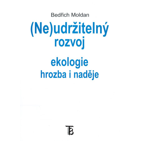 (Ne)udržitelný rozvoj, Ekologie - hrozba i naděje