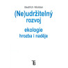 (Ne)udržitelný rozvoj, Ekologie - hrozba i naděje
