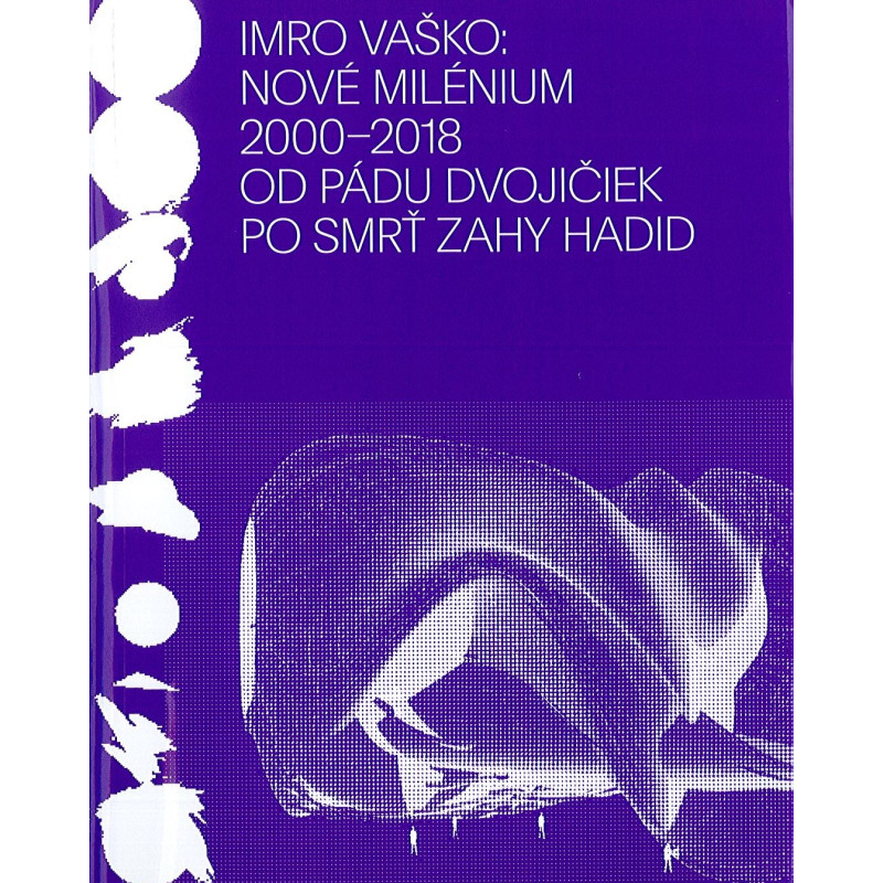 NOVÉ MILENIUM  2000-2018 od pádu dvojičiek po smrť Zahy Hadid